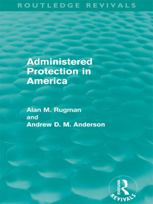 cover image of Administered Protection in America (Routledge Revivals)